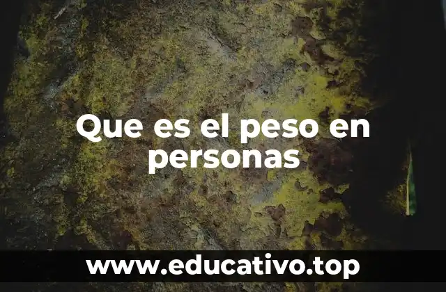 Que es el peso en personas