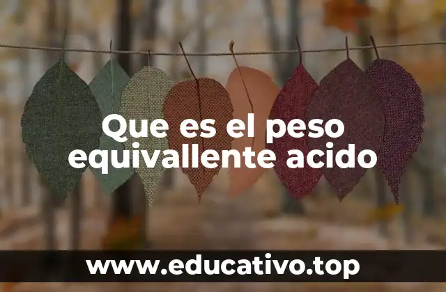 Cómo se relaciona el peso equivalente con la neutralización ácido-base