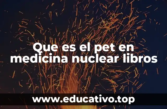 Que es el pet en medicina nuclear libros