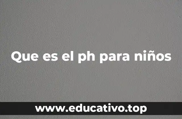 Cómo entender el pH sin mencionar la palabra clave