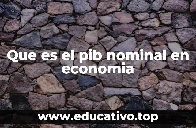 Que es el pib nominal en economia