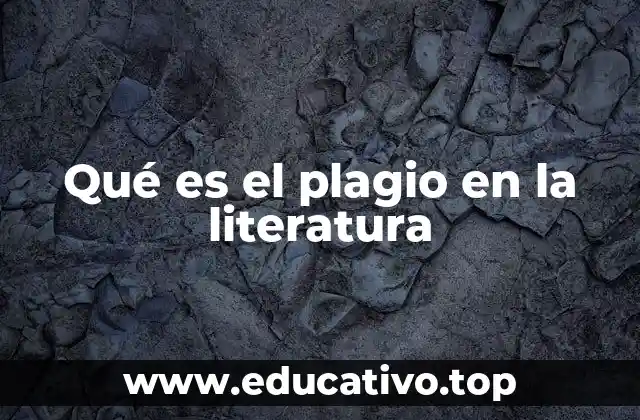 Qué es el plagio en la literatura