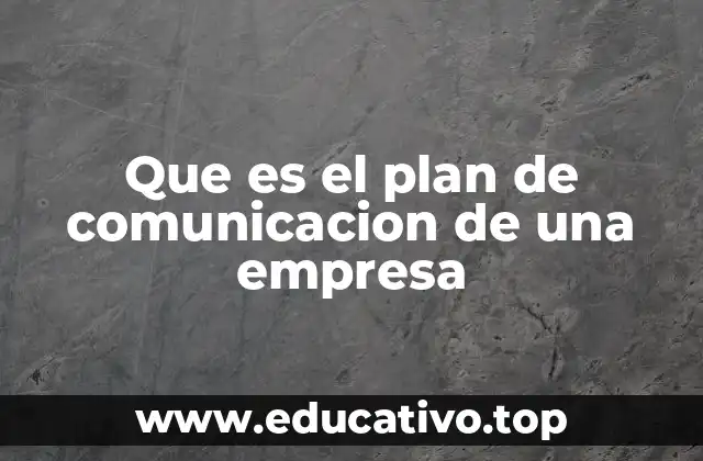 Que es el plan de comunicacion de una empresa