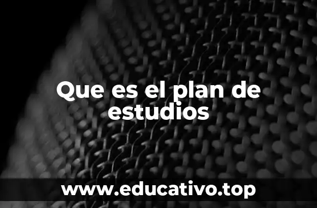 Que es el plan de estudios