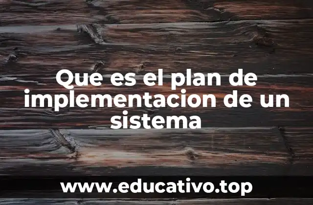 Que es el plan de implementacion de un sistema