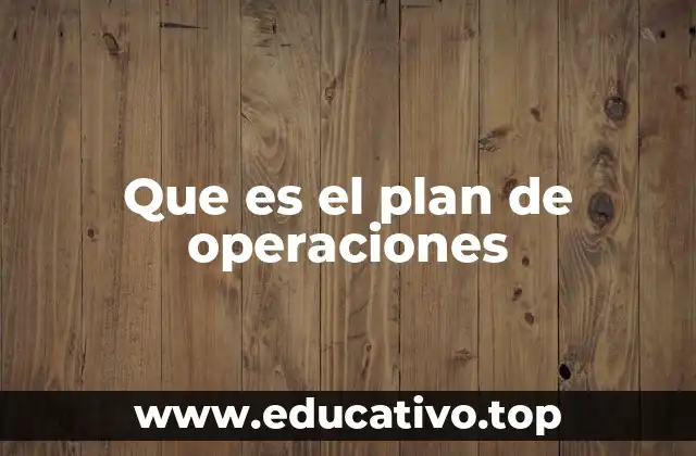 Que es el plan de operaciones
