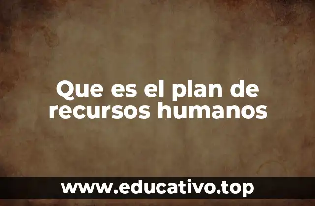 Que es el plan de recursos humanos