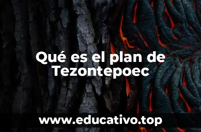 Qué es el plan de Tezontepoec