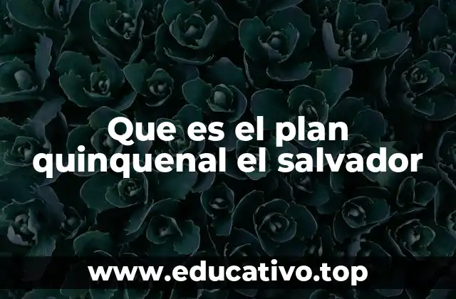 La importancia de los planes de desarrollo nacional en El Salvador