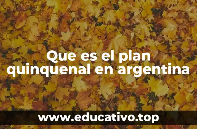 Que es el plan quinquenal en argentina