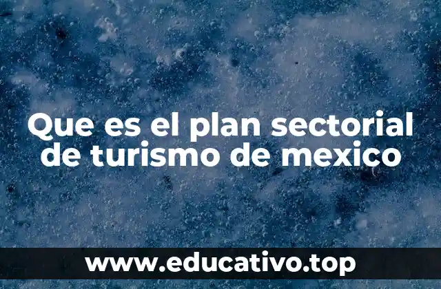 Que es el plan sectorial de turismo de mexico
