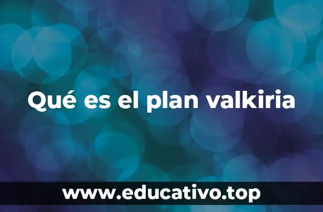 Qué es el plan valkiria