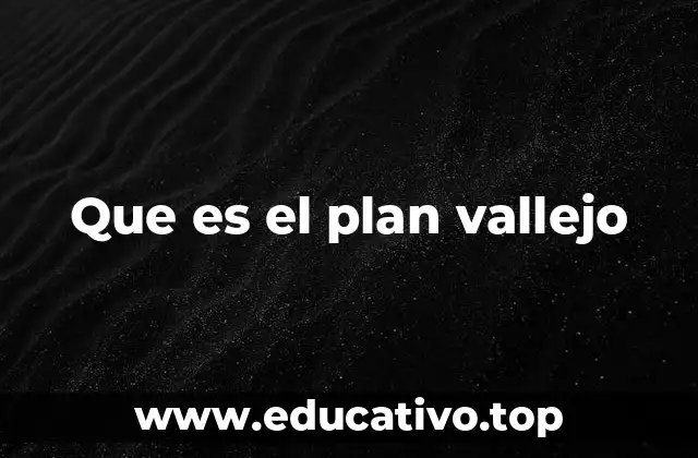 El contexto del desarrollo de planes similares al Vallejo