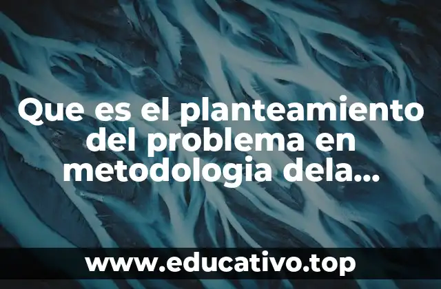 La base conceptual del planteamiento del problema