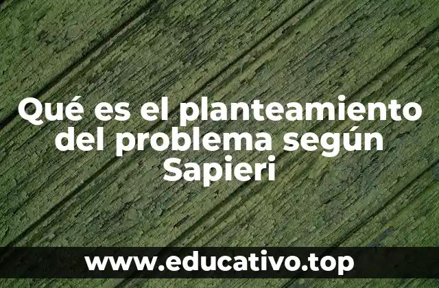 Qué es el planteamiento del problema según Sapieri