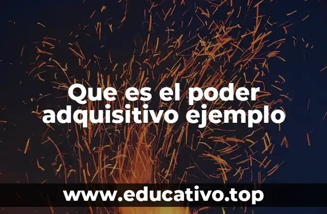 Que es el poder adquisitivo ejemplo