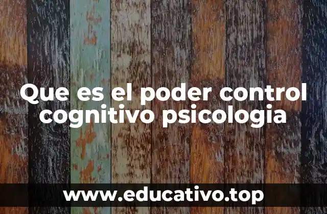 Que es el poder control cognitivo psicologia