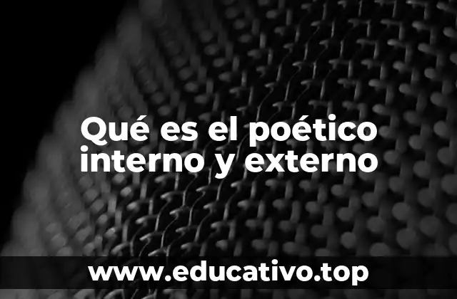 Qué es el poético interno y externo