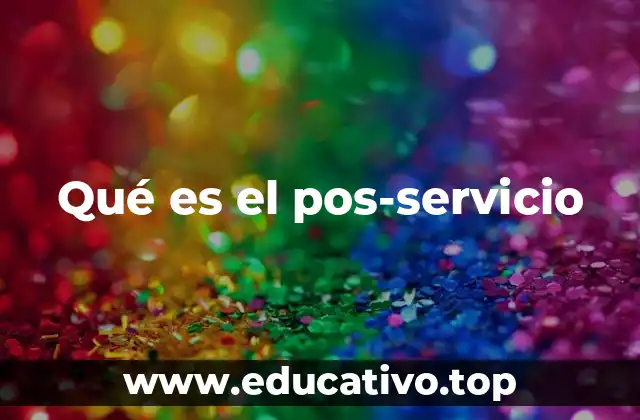 Qué es el pos-servicio