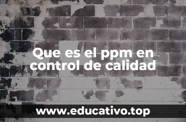 Que es el ppm en control de calidad