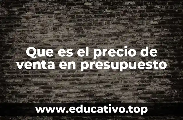 Que es el precio de venta en presupuesto