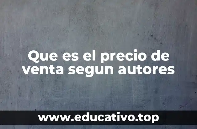 Que es el precio de venta segun autores