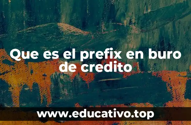 Que es el prefix en buro de credito