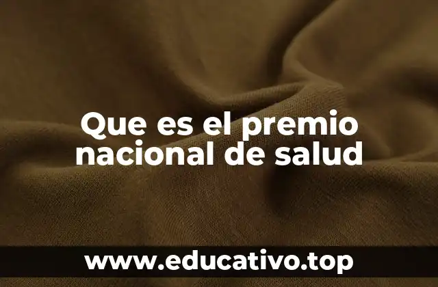 Que es el premio nacional de salud