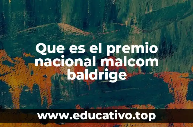 Que es el premio nacional malcom baldrige