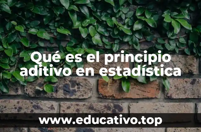 Qué es el principio aditivo en estadística