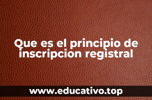 Que es el principio de inscripcion registral