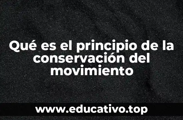 Qué es el principio de la conservación del movimiento