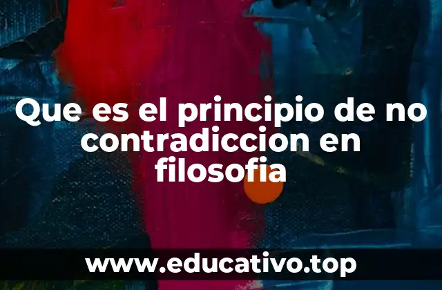 Que es el principio de no contradiccion en filosofia