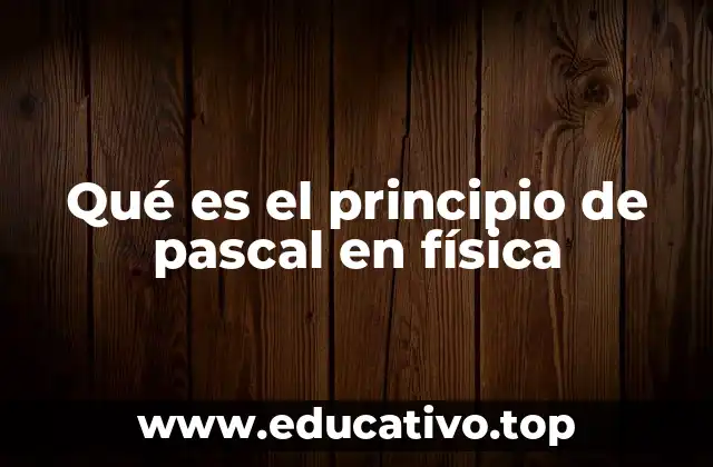 Qué es el principio de pascal en física