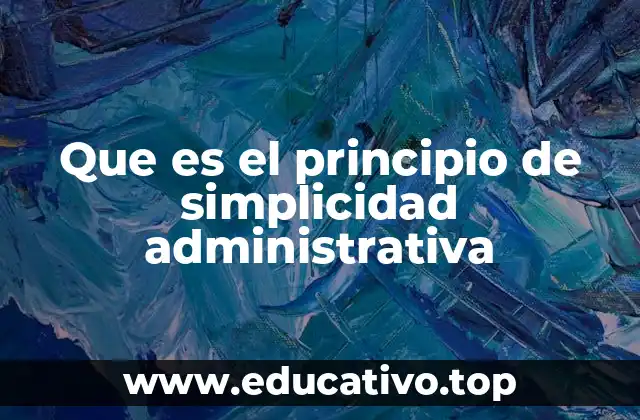 Que es el principio de simplicidad administrativa