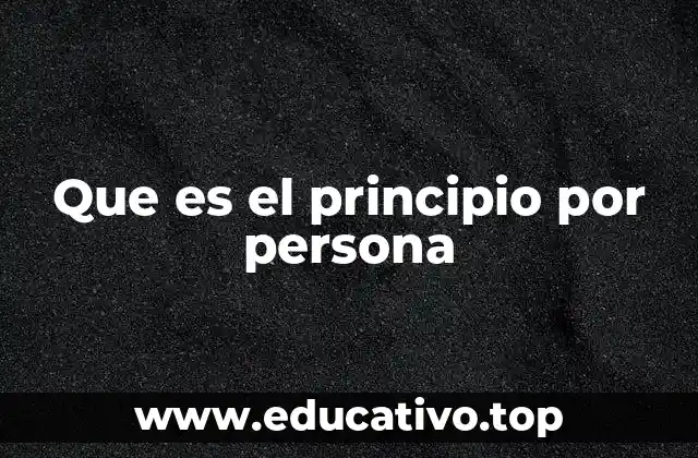 Que es el principio por persona