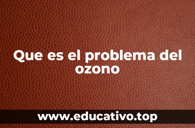 Que es el problema del ozono
