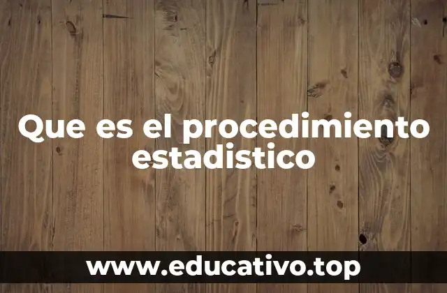 Que es el procedimiento estadistico