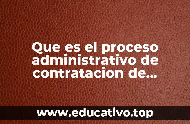 Que es el proceso administrativo de contratacion de personal