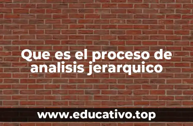 Que es el proceso de analisis jerarquico