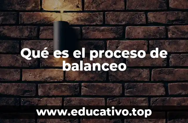 Qué es el proceso de balanceo