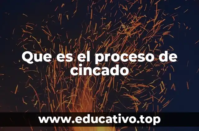 Que es el proceso de cincado