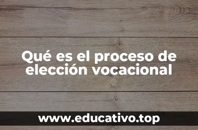 Qué es el proceso de elección vocacional