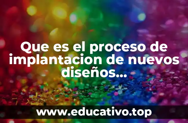 Que es el proceso de implantacion de nuevos diseños organizacionales