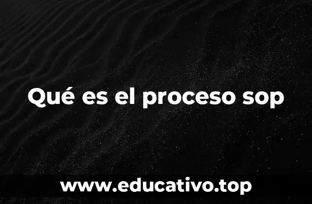 Qué es el proceso sop
