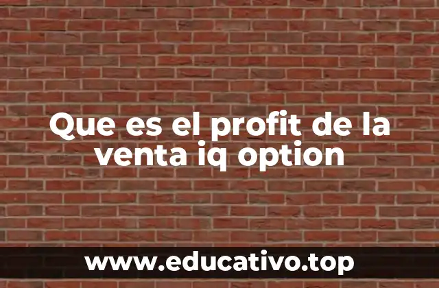 Que es el profit de la venta iq option