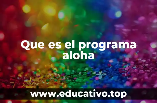 Que es el programa aloha