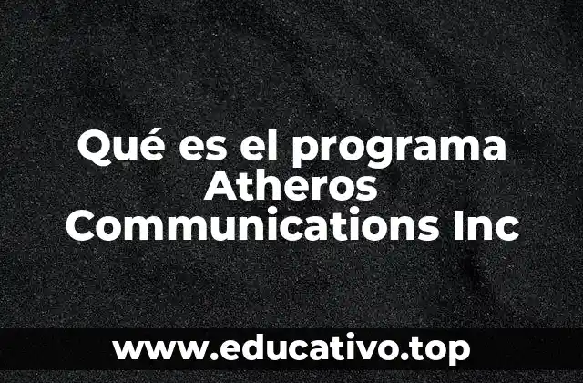 Qué es el programa Atheros Communications Inc
