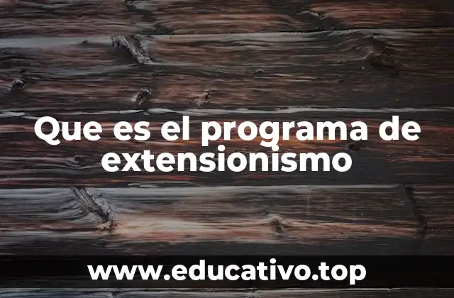 Que es el programa de extensionismo