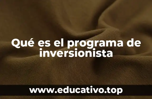 Qué es el programa de inversionista